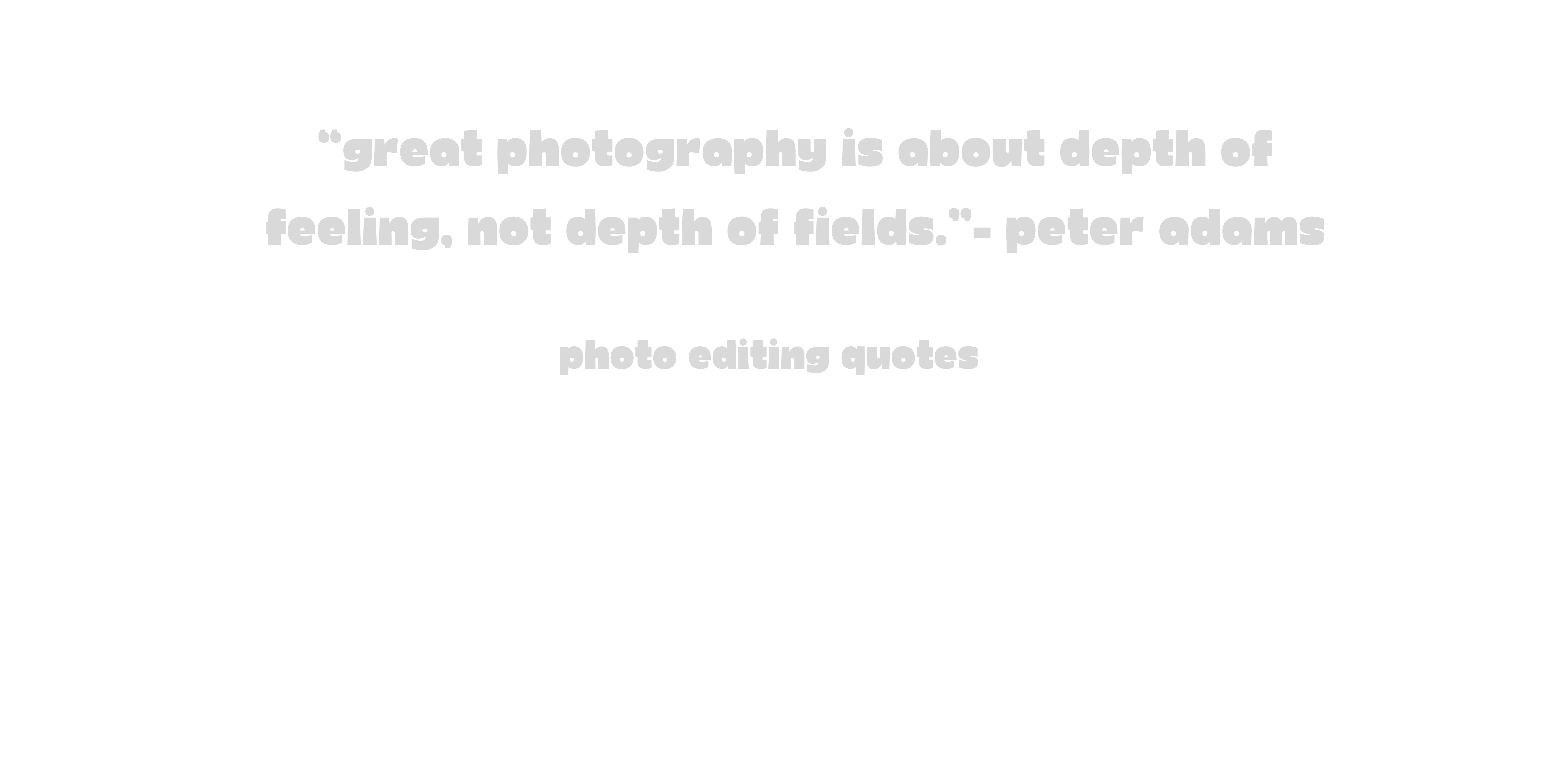 Photo Editing Quotes