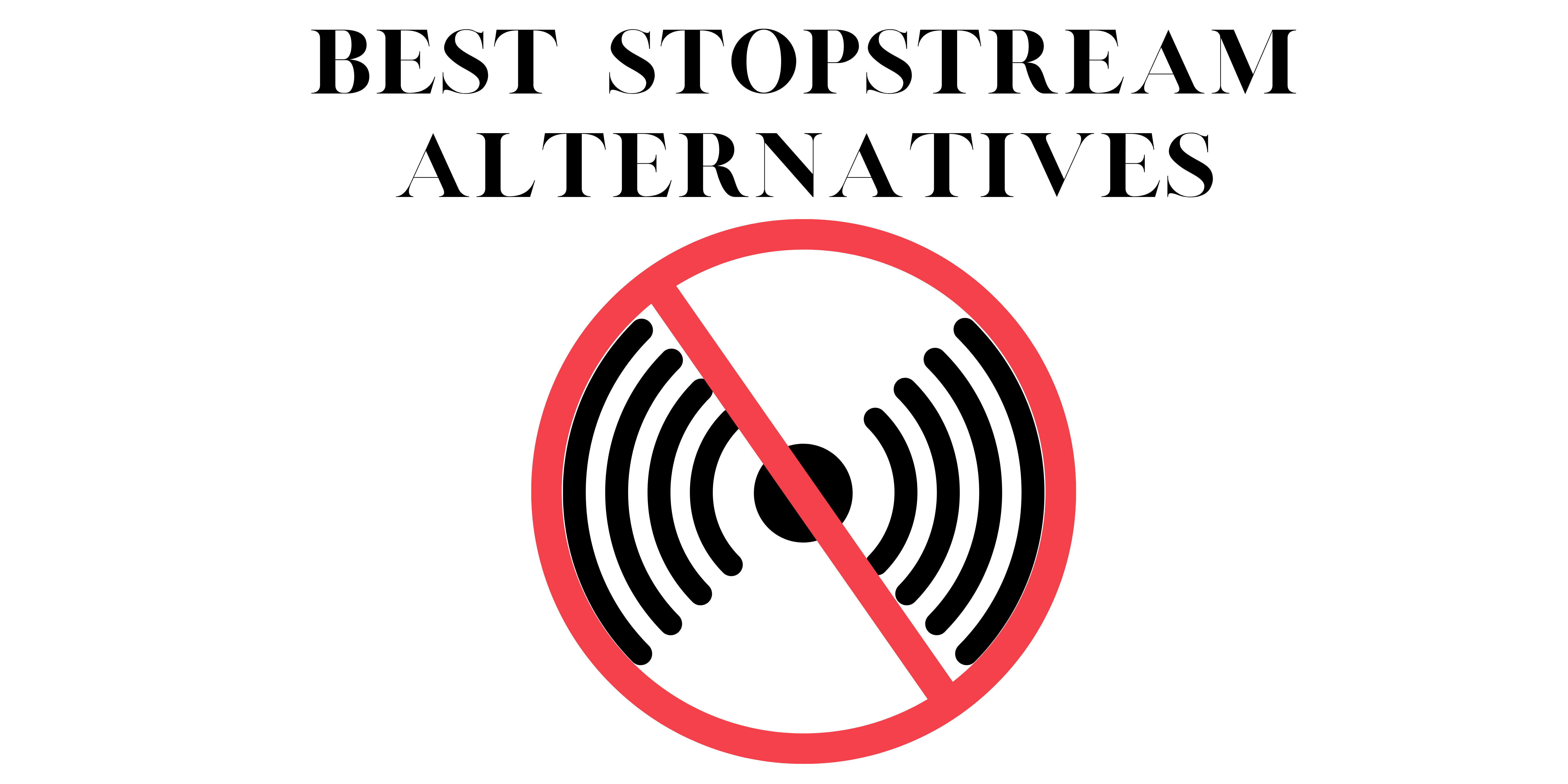 Stopstream Alternatives