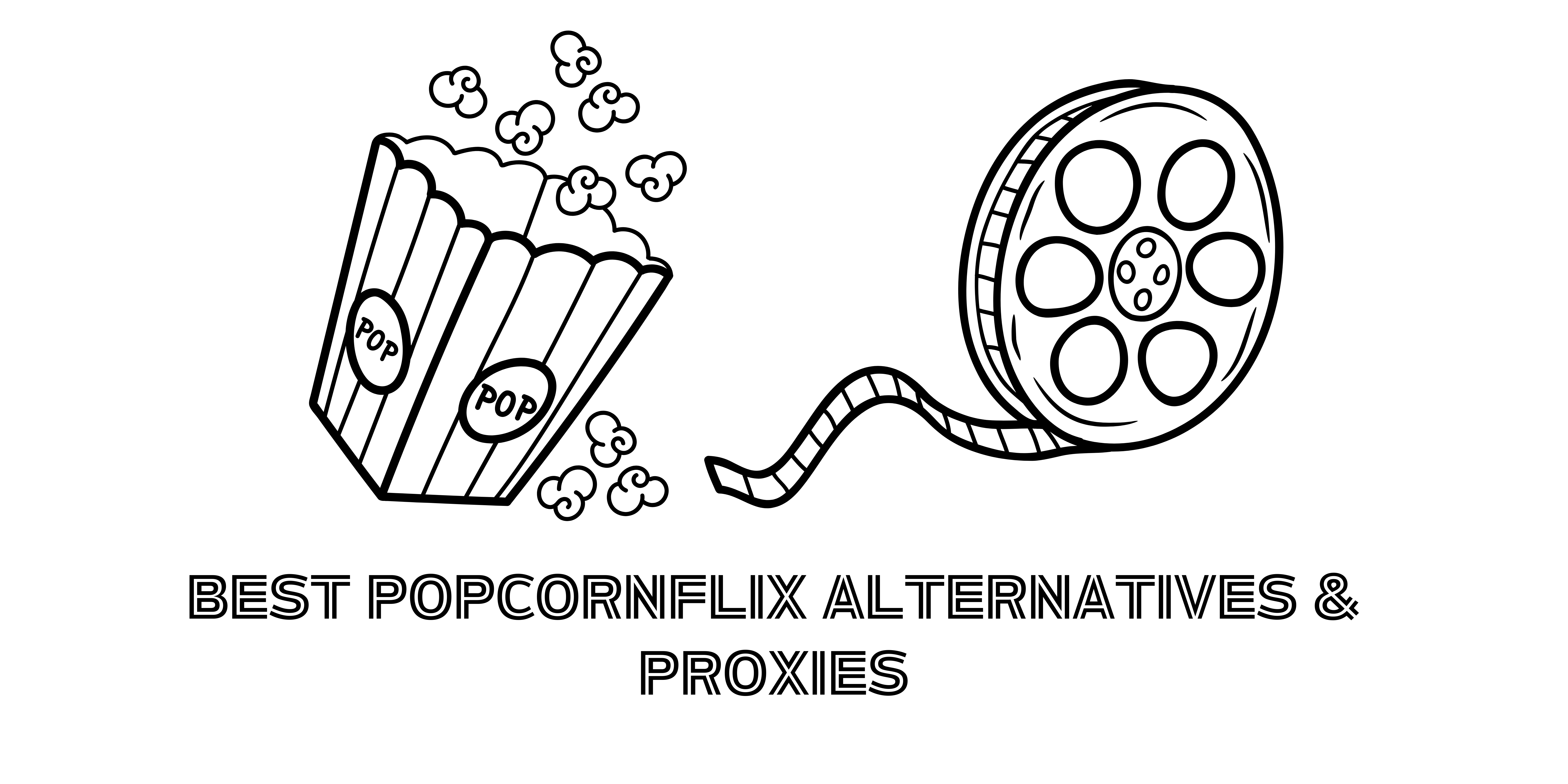 Best Popcornflix Alternatives & Proxies