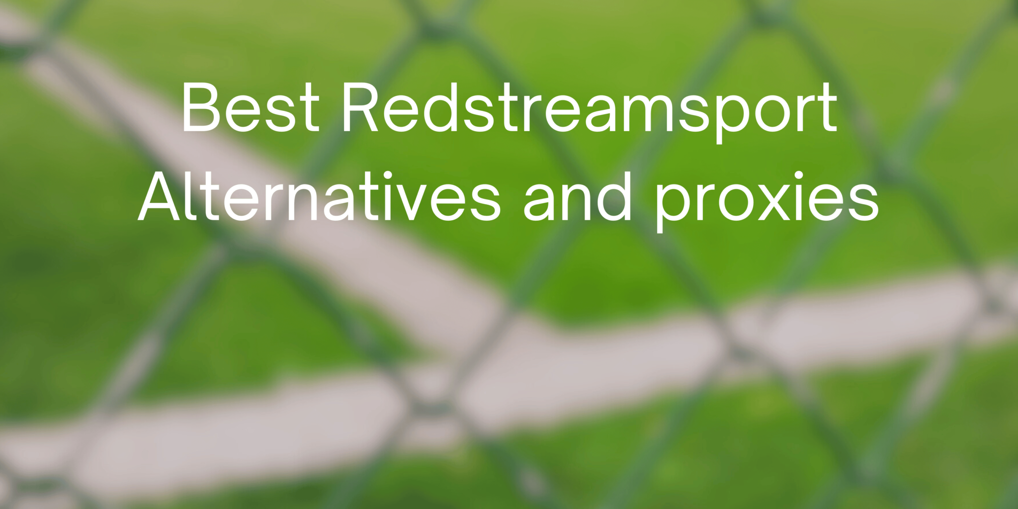 Top Best RedstreamSport Alternatives and Proxies 2024 Edition – Geekymint