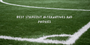 Strikeout alternatives and proxies