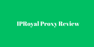 IPRoyal Proxy Review