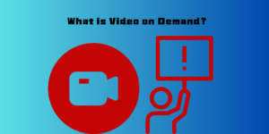 What is Video on Demand?