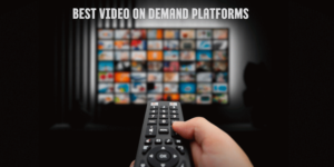Best Video on Demand Platforms