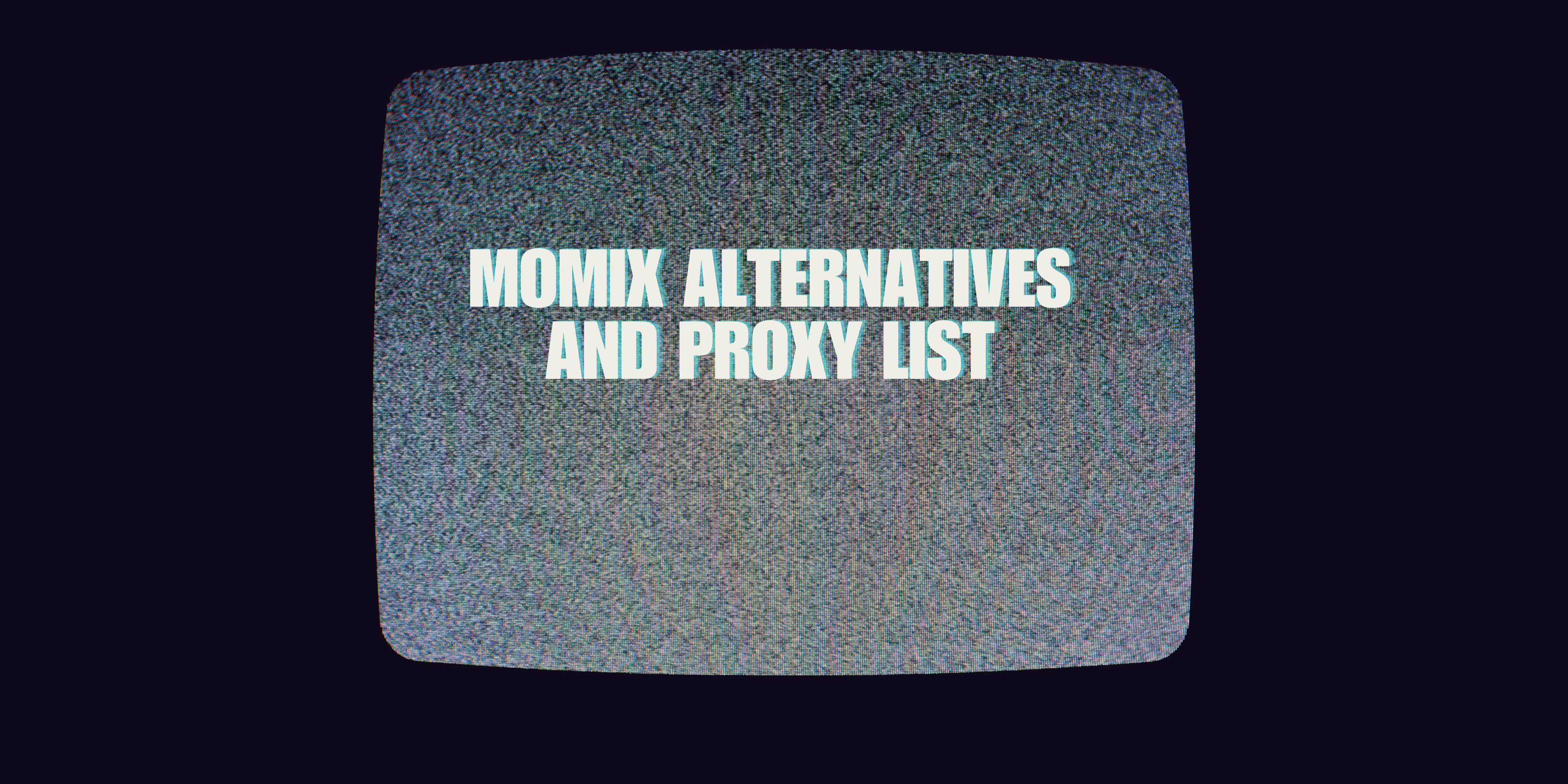 Momix alternatives and proxy list
