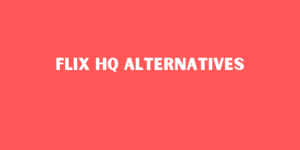 FlixHQ Alternatives
