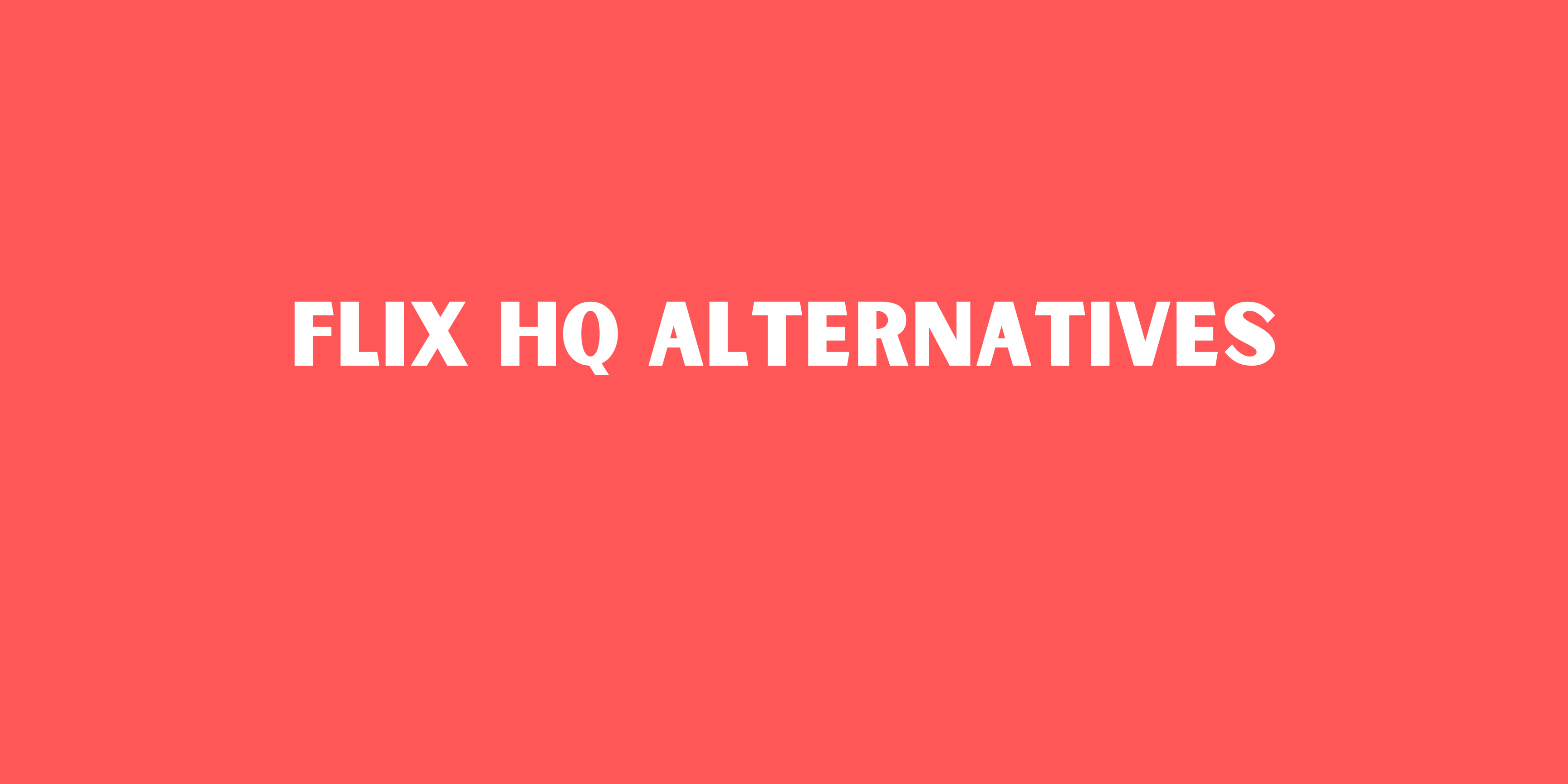 FlixHQ Alternatives