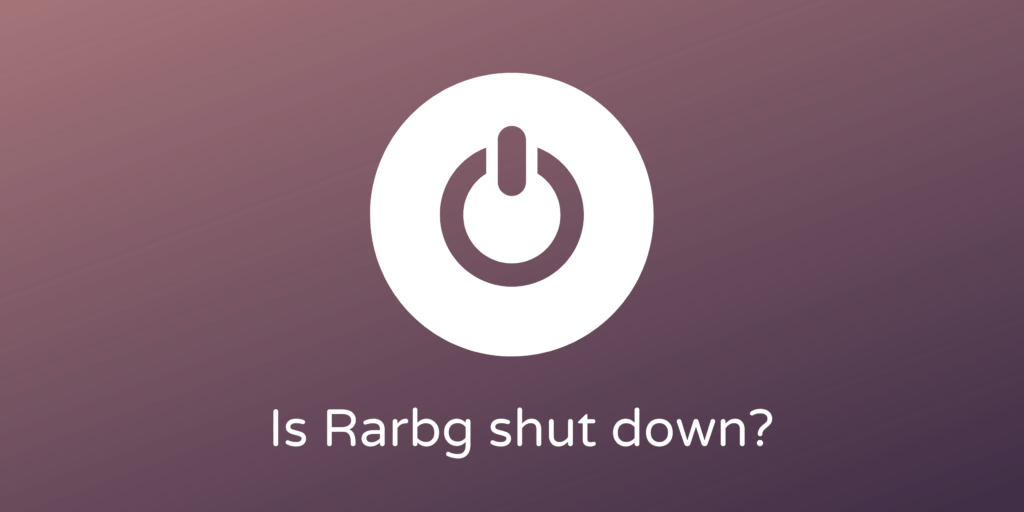 is rarbg shut down?