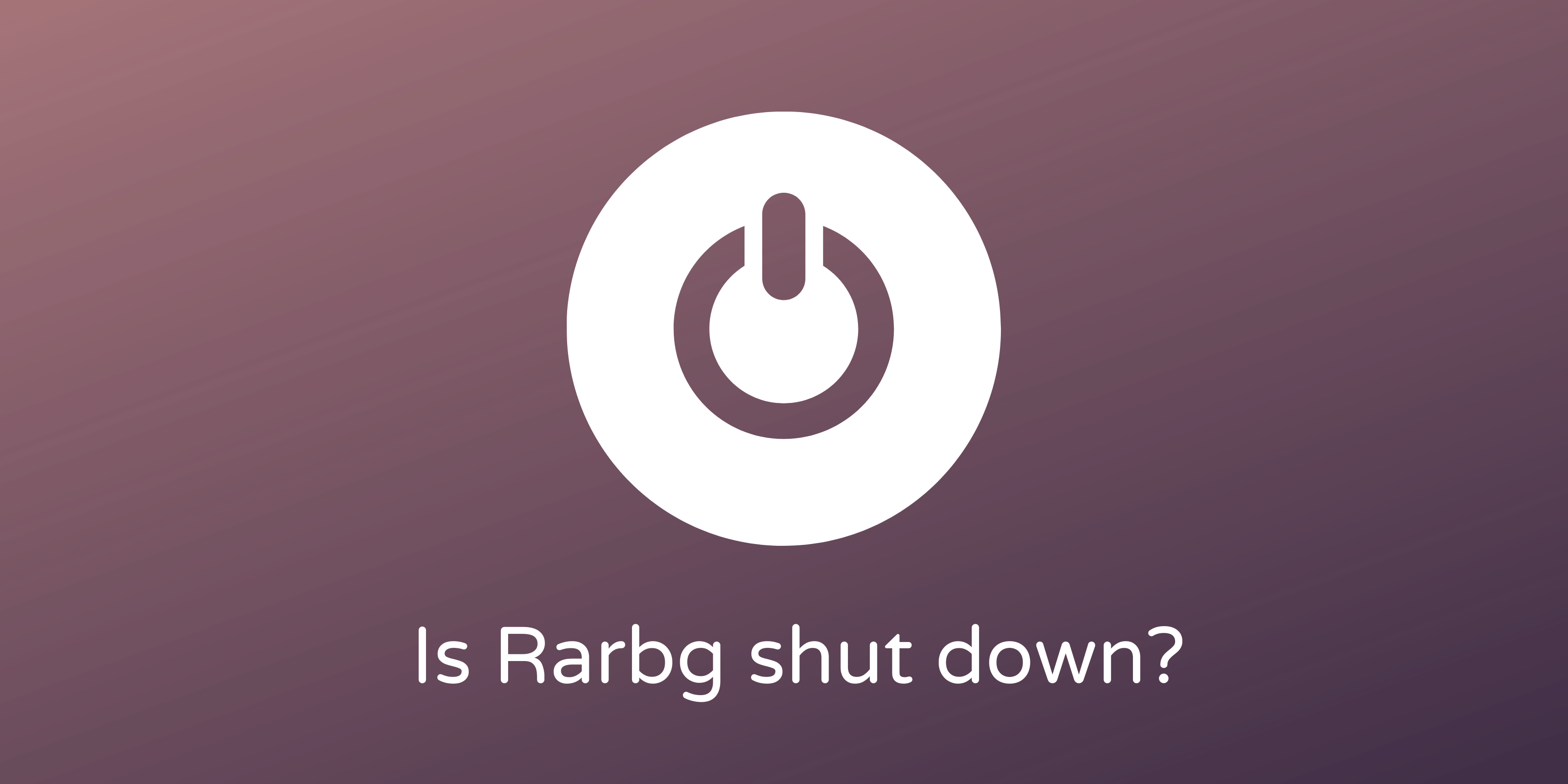 is rarbg shut down?