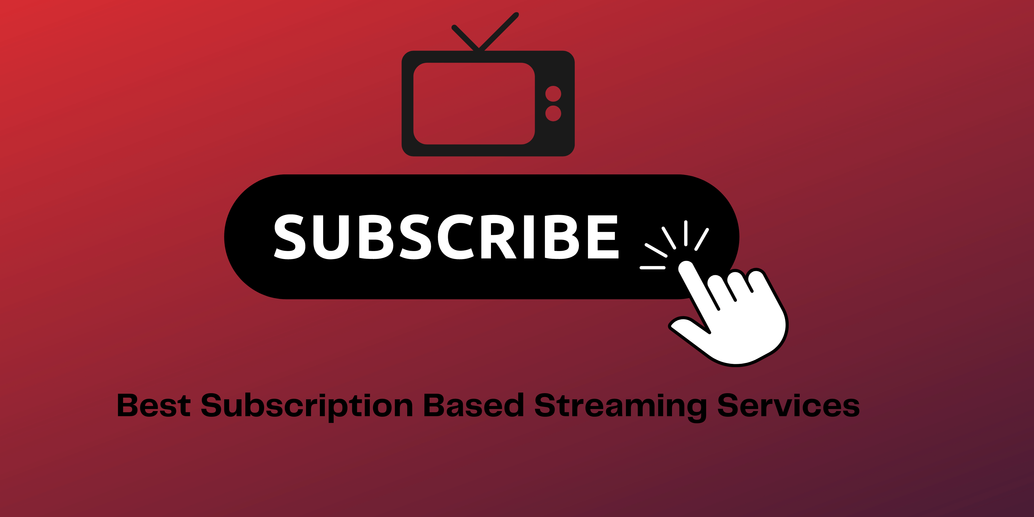 subscription based streaming services